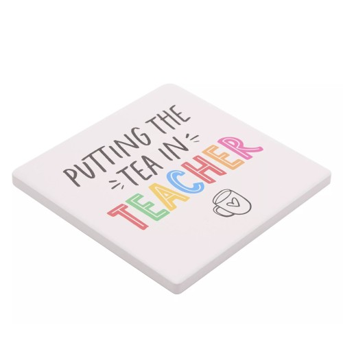 "Putting The Tea In Teacher" Square Coaster "Putting The Tea In Teacher" Square Coaster